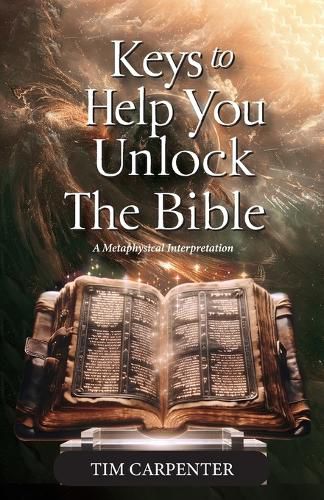 Cover image for Keys to Help You Unlock the Bible, A Metaphysical Interpretation