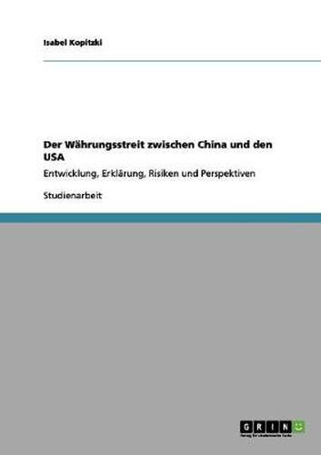 Cover image for Der Wahrungsstreit zwischen China und den USA: Entwicklung, Erklarung, Risiken und Perspektiven