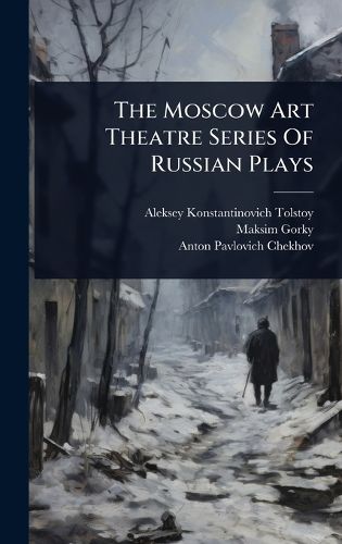 Cover image for The Moscow Art Theatre Series Of Russian Plays