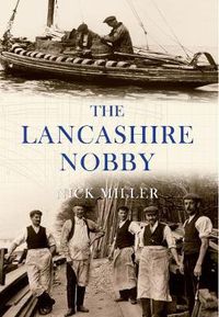 Cover image for The Lancashire Nobby: Shrimpers, Shankers, Prawners and Trawl Boats