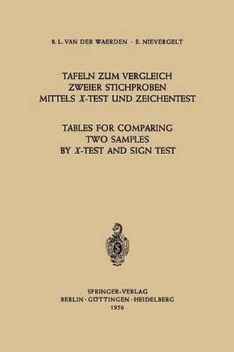 Tafeln zum Vergleich Zweier Stichproben mittels X-Test und Zeichentest / Tables for Comparing Two Samples by X-Test and Sign Test