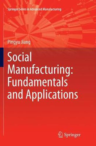 Cover image for Social Manufacturing: Fundamentals and Applications