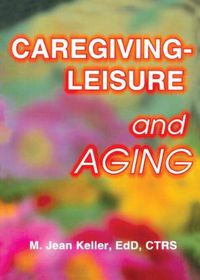 Cover image for Caregiving-Leisure and Aging