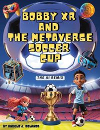 Cover image for Bobby XR and the Metaverse Soccer Cup