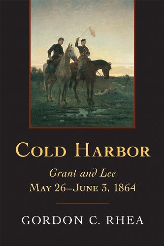 Cover image for Cold Harbor: Grant and Lee, May 26-June 3, 1864