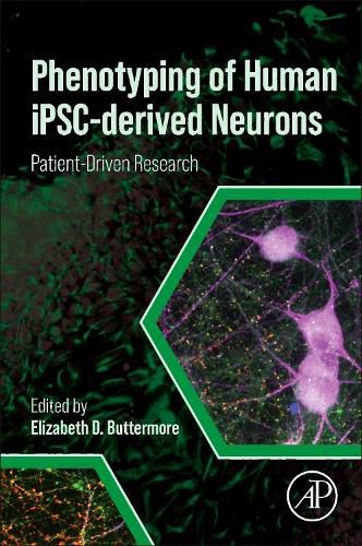 Cover image for Phenotyping of Human iPSC-derived Neurons: Patient-Driven Research