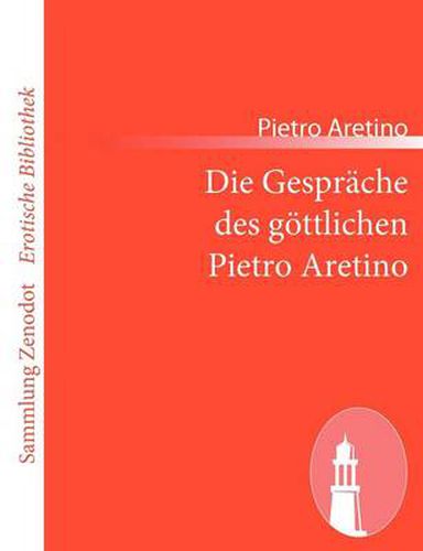 Cover image for Die Gesprache des goettlichen Pietro Aretino