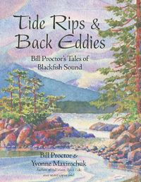 Cover image for Tide Rips and Back Eddies: Bill Proctor's Tales of Blackfish Sound