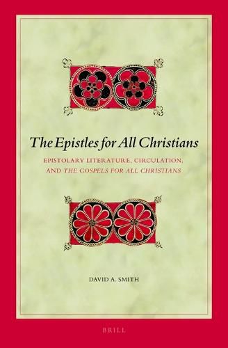 Cover image for The Epistles for All Christians: Epistolary Literature, Circulation, and The Gospels for All Christians