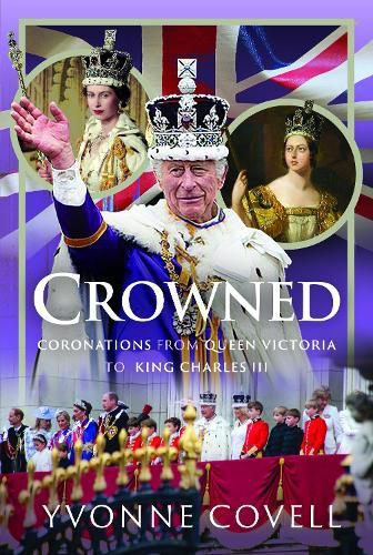 Cover image for Crowned: Coronations from Queen Victoria to King Charles III