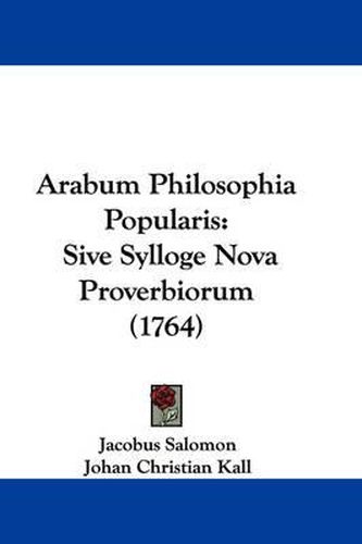 Cover image for Arabum Philosophia Popularis: Sive Sylloge Nova Proverbiorum (1764)