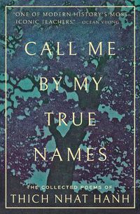 Cover image for Call Me By My True Names: The Collected Poems of Thich Nhat Hanh