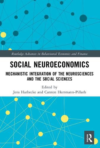 Cover image for Social Neuroeconomics: Mechanistic Integration of the Neurosciences and the Social Sciences