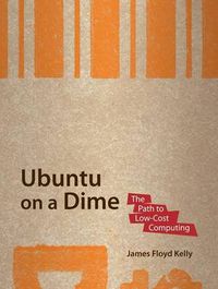 Cover image for Ubuntu on a Dime: The Path to Low-Cost Computing