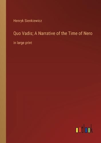Cover image for Quo Vadis; A Narrative of the Time of Nero