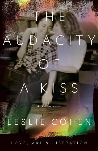 Cover image for The Audacity of a Kiss: Love, Art, and Liberation