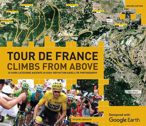 Cover image for Tour de France - Climbs from Above: 20 Hors Categorie Ascents in High-Definition Satellite Photography