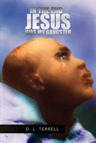 Cover image for In the End Jesus Was My Gangster