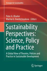 Cover image for Sustainability Perspectives: Science, Policy and Practice: A Global View of Theories, Policies and Practice in Sustainable Development