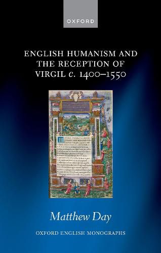 Cover image for English Humanism and the Reception of Virgil c. 1400-1550