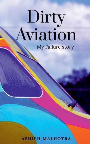 Cover image for Dirty Aviation: My Failure story