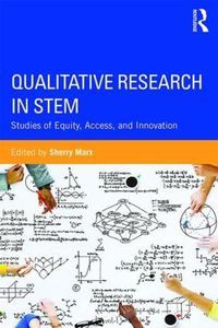 Cover image for Qualitative Research in STEM: Studies of Equity, Access, and Innovation