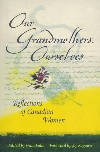 Cover image for Our Grandmothers, Ourselves: Reflections of Canadian Women