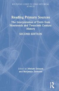 Cover image for Reading Primary Sources: The Interpretation of Texts from Nineteenth and Twentieth Century History