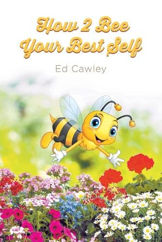 Cover image for How 2 Bee Your Best Self