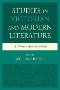 Cover image for Studies in Victorian and Modern Literature: A Tribute to John Sutherland