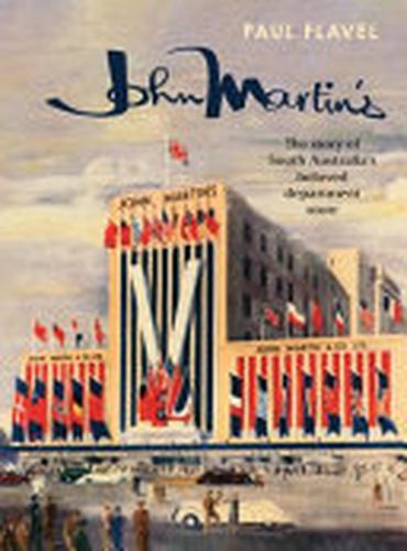 John Martin's - The Story of South Australia's Beloved Department Store