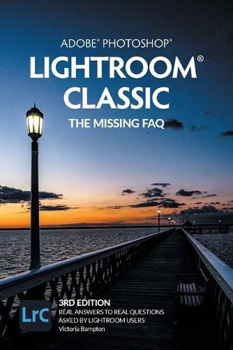 Cover image for Adobe Photoshop Lightroom Classic - The Missing FAQ (2022 Release)