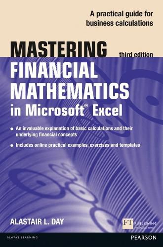 Cover image for Mastering Financial Mathematics in Microsoft Excel 2013: A practical guide to business calculations