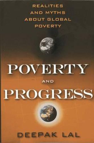 Cover image for Poverty and Progress: Realities and Myths About Global Poverty