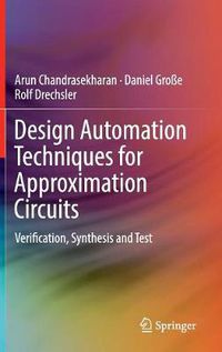 Cover image for Design Automation Techniques for Approximation Circuits: Verification, Synthesis and Test