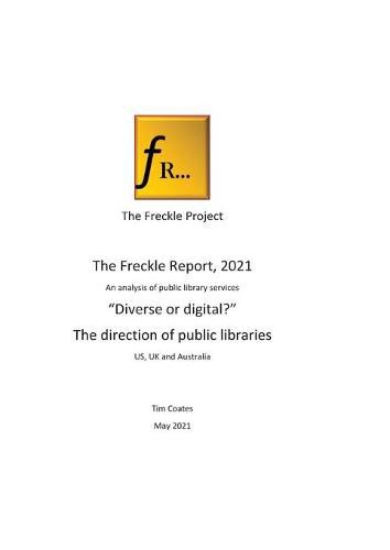 Cover image for Freckle Report 2021: Digital or Diverse?- the future for public libraries