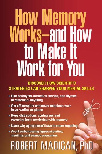 Cover image for How Memory Works--and How to Make It Work for You