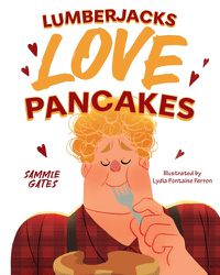Cover image for Lumberjacks Love Pancakes
