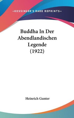 Cover image for Buddha in Der Abendlandischen Legende (1922)