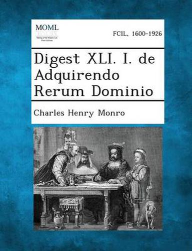 Digest XLI. I. de Adquirendo Rerum Dominio