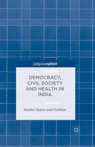 Cover image for Democracy, Civil Society and Health in India