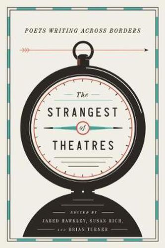 Cover image for The Strangest of Theatres: Poets Writing Across Borders