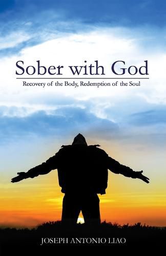 Cover image for Sober with God: Recovery of the Body, Redemption of the Soul