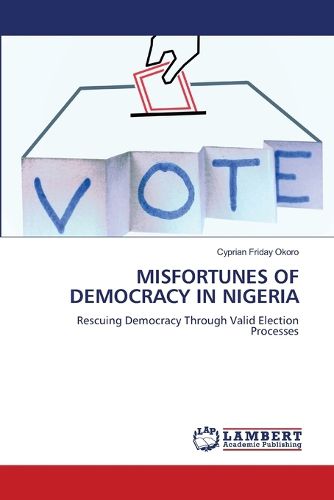Cover image for Misfortunes of Democracy in Nigeria