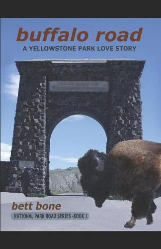 Cover image for Buffalo Road: A Yellowstone Park Love Story