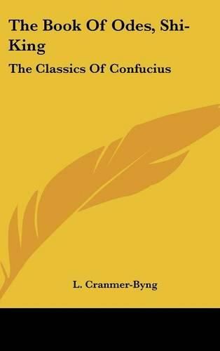 The Book of Odes, Shi-King: The Classics of Confucius