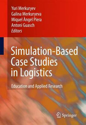 Simulation-Based Case Studies in Logistics: Education and Applied Research