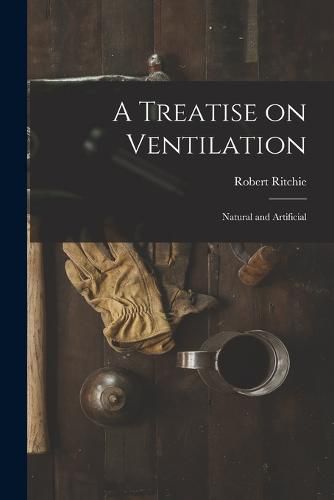 Cover image for A Treatise on Ventilation