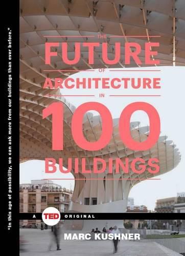 Cover image for The Future of Architecture in 100 Buildings