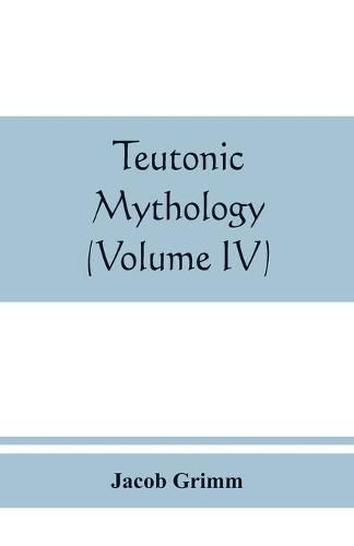 Teutonic mythology (Volume IV)